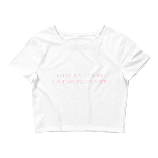 Let's Create A More Compassionate Society Tee